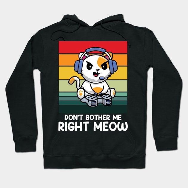 Don't Bother Me Right Meow Hoodie by AngelBeez29